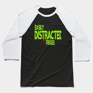 Easily Distracted By Frogs Baseball T-Shirt